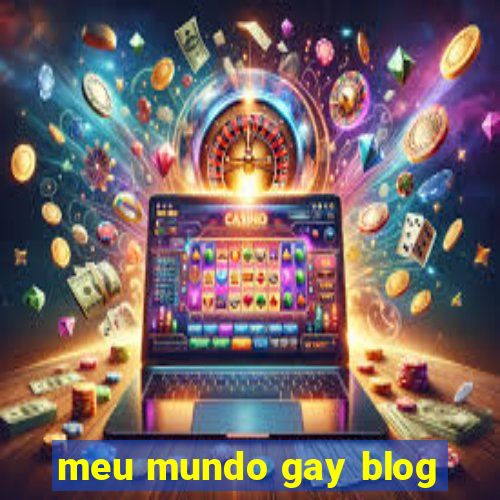 meu mundo gay blog